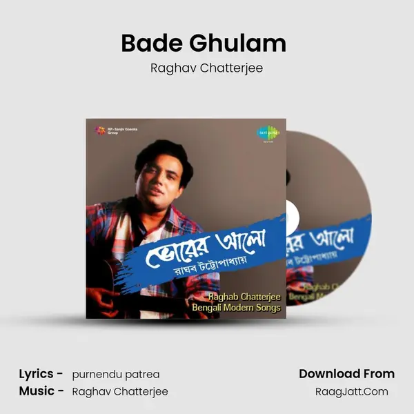 Bade Ghulam (Phuler Gandhe Photar Janye) MP3 Song by Raghav Chatterjee Cover
