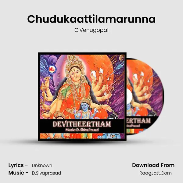 Chudukaattilamarunna MP3 Song by G.Venugopal Cover