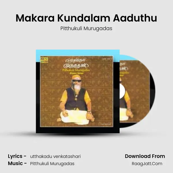 Makara Kundalam Aaduthu MP3 Song by Pitthukuli Murugadas Cover