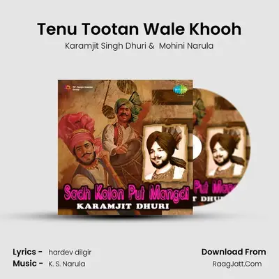 Tenu Tootan Wale Khooh MP3 Song by Karamjit Singh Dhuri Cover