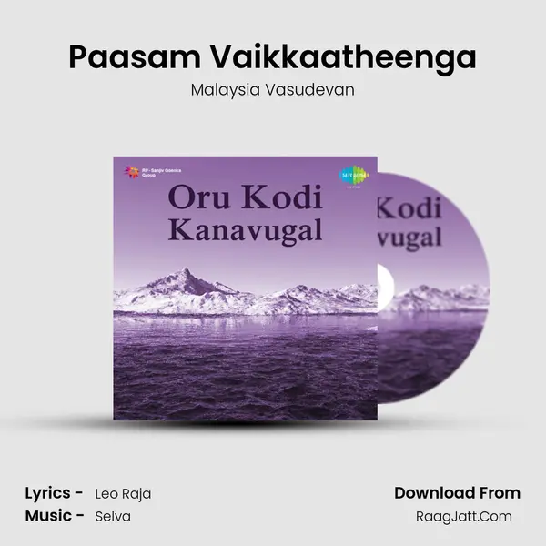 Paasam Vaikkaatheenga MP3 Song by Malaysia Vasudevan Cover