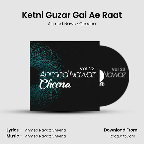 Ketni Guzar Gai Ae Raat MP3 Song by Ahmed Nawaz Cheena Cover