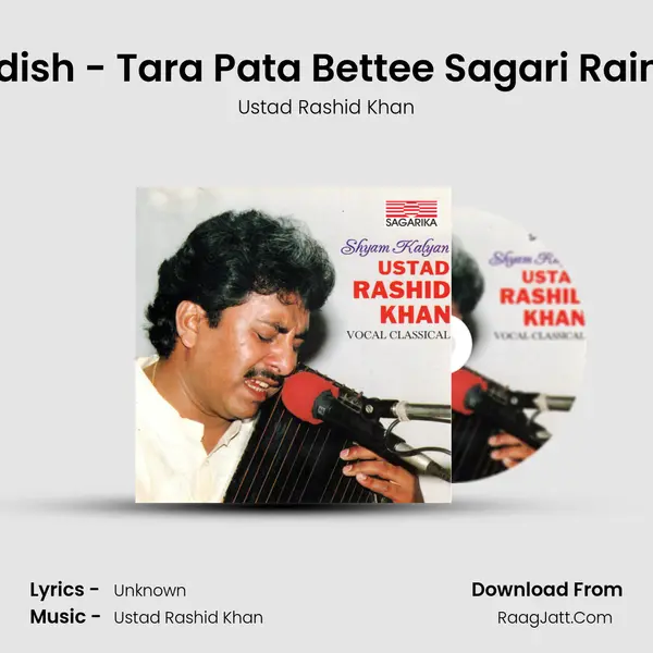 Raga Bhatiyar -Bandish - Tara Pata Bettee Sagari Raina -Taal Drut Ek Taal MP3 Song by Ustad Rashid Khan Cover