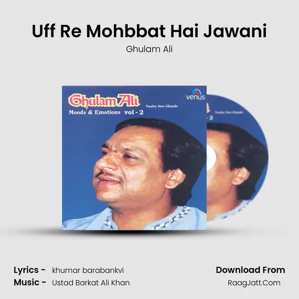 Uff Re Mohbbat Hai Jawani MP3 Song by Ghulam Ali Cover