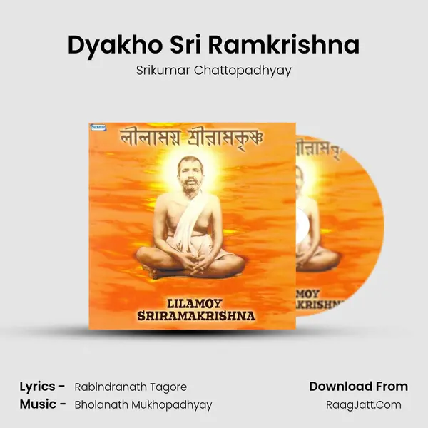 Dyakho Sri Ramkrishna MP3 Song by Srikumar Chattopadhyay Cover