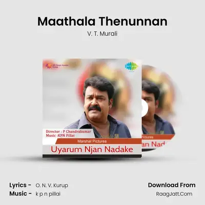 Maathala Thenunnan MP3 Song by V. T. Murali Cover