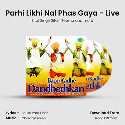 Parhi Likhi Nal Phas Gaya - Live mp3 song
