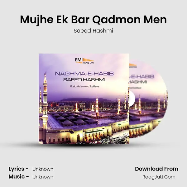 Mujhe Ek Bar Qadmon Men MP3 Song by Saeed Hashmi Cover