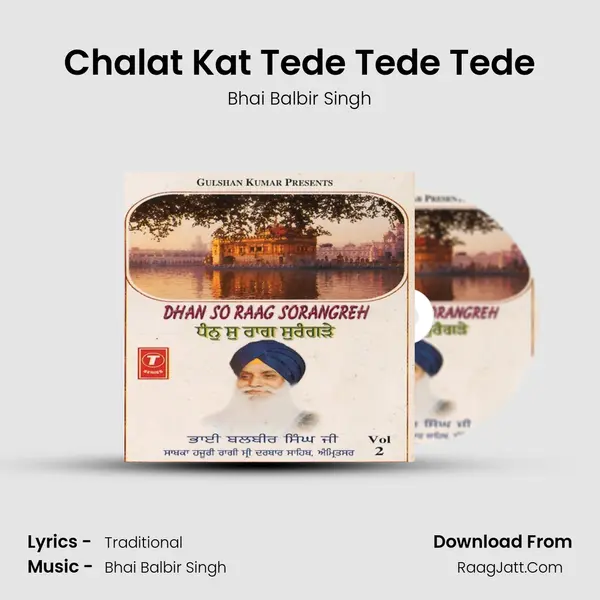Chalat Kat Tede Tede Tede MP3 Song by Bhai Balbir Singh Cover
