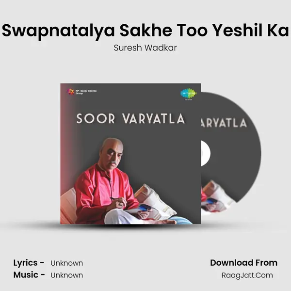 Swapnatalya Sakhe Too Yeshil Ka MP3 Song by Suresh Wadkar Cover