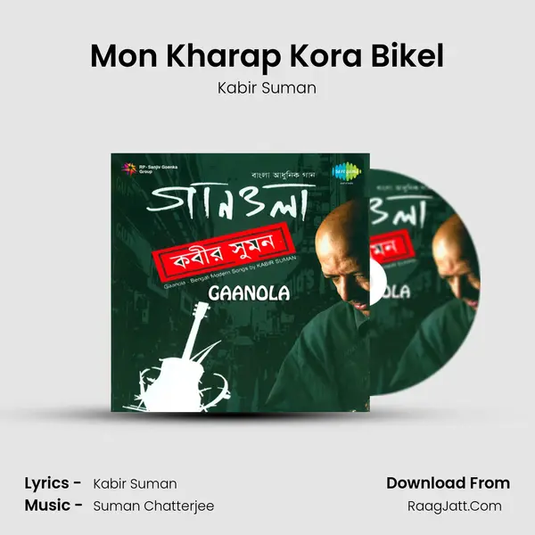 Mon Kharap Kora Bikel MP3 Song by Kabir Suman Cover