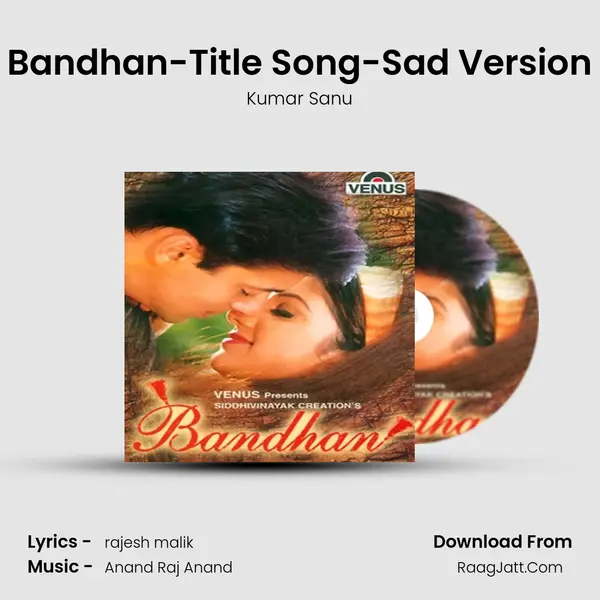 Bandhan-Title Song-Sad Version MP3 Song by Kumar Sanu Cover
