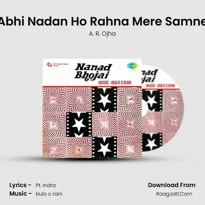 Abhi Nadan Ho Rahna Mere Samne MP3 Song by A. R. Ojha Cover
