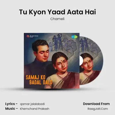 Tu Kyon Yaad Aata Hai MP3 Song by Chameli Cover
