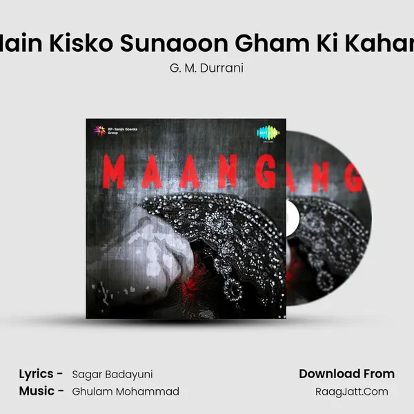 Main Kisko Sunaoon Gham Ki Kahani MP3 Song by G. M. Durrani Cover