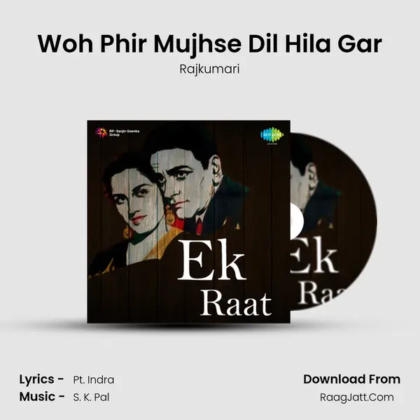 Woh Phir Mujhse Dil Hila Gar MP3 Song by Rajkumari Cover