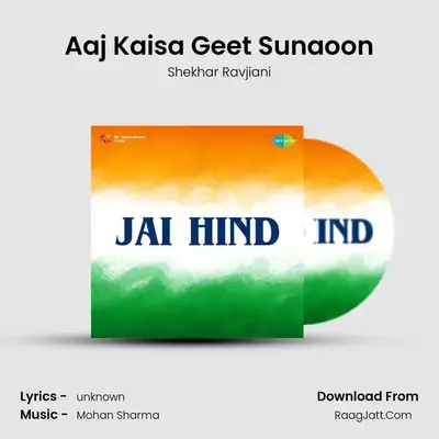 Aaj Kaisa Geet Sunaoon MP3 Song by Shekhar Ravjiani Cover