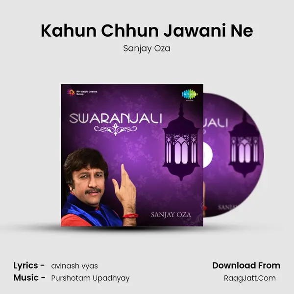 Kahun Chhun Jawani Ne MP3 Song by Sanjay Oza Cover