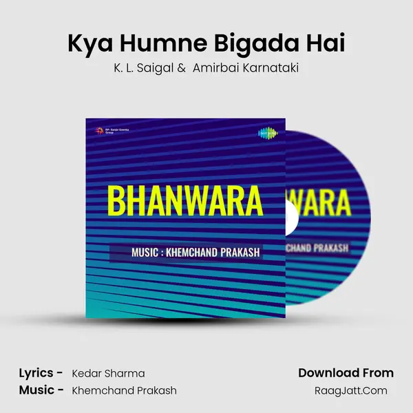 Kya Humne Bigada Hai MP3 Song by K. L. Saigal Cover