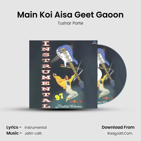Main Koi Aisa Geet Gaoon MP3 Song by Tushar Parte Cover