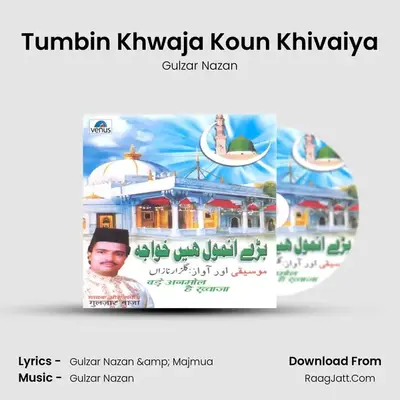 Tumbin Khwaja Koun Khivaiya MP3 Song by Gulzar Nazan Cover