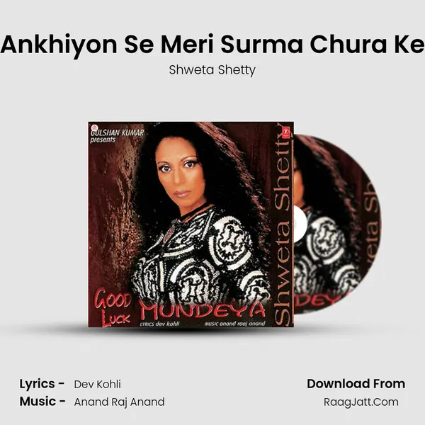 Ankhiyon Se Meri Surma Chura Ke MP3 Song by Shweta Shetty Cover