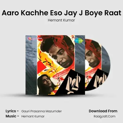 Aaro Kachhe Eso Jay J Boye Raat MP3 Song by Hemant Kumar Cover