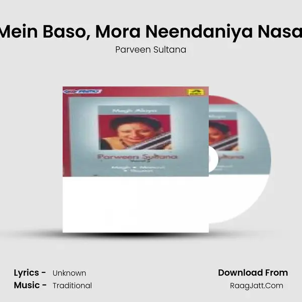 Mere Nain Mein Baso, Mora Neendaniya Nasani - Khayal MP3 Song by Parveen Sultana Cover
