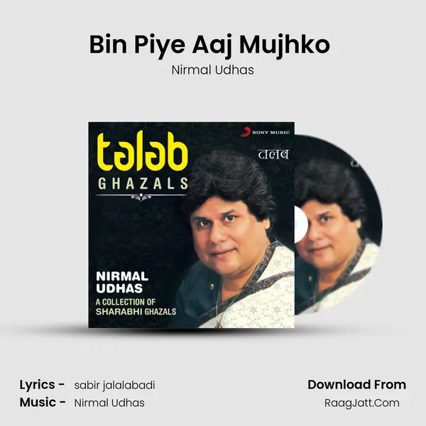 Bin Piye Aaj Mujhko (Edit) MP3 Song by Nirmal Udhas Cover