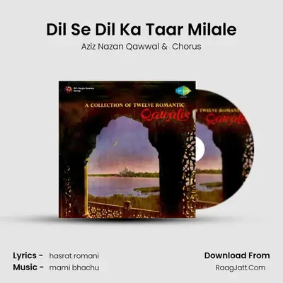 Dil Se Dil Ka Taar Milale MP3 Song by Aziz Nazan Qawwal Cover