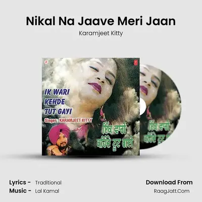 Nikal Na Jaave Meri Jaan mp3 song