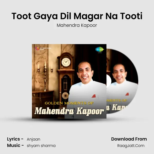 Toot Gaya Dil Magar Na Tooti mp3 song