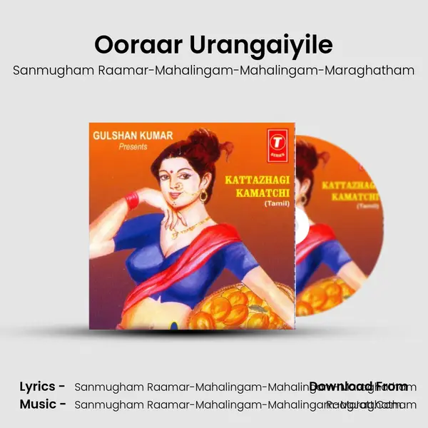 Ooraar Urangaiyile MP3 Song by Sanmugham Raamar-Mahalingam-Mahalingam-Maraghatham Cover
