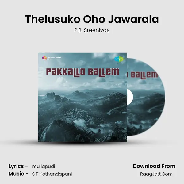 Pakkallo Ballem - P.B. Sreenivas