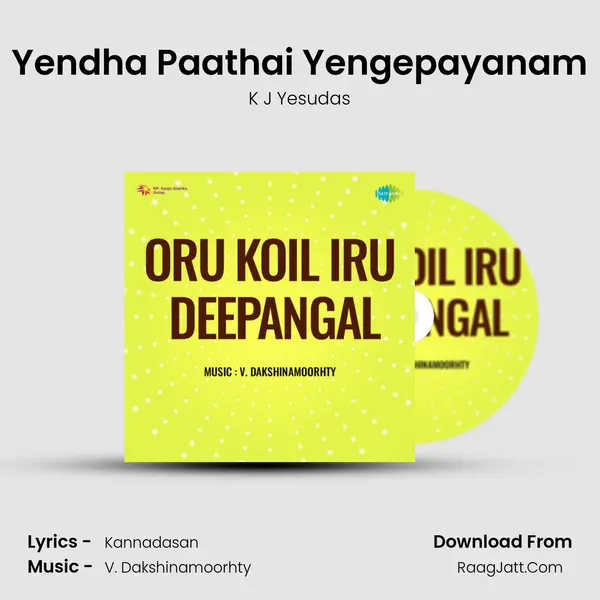Yendha Paathai Yengepayanam MP3 Song by K J Yesudas Cover