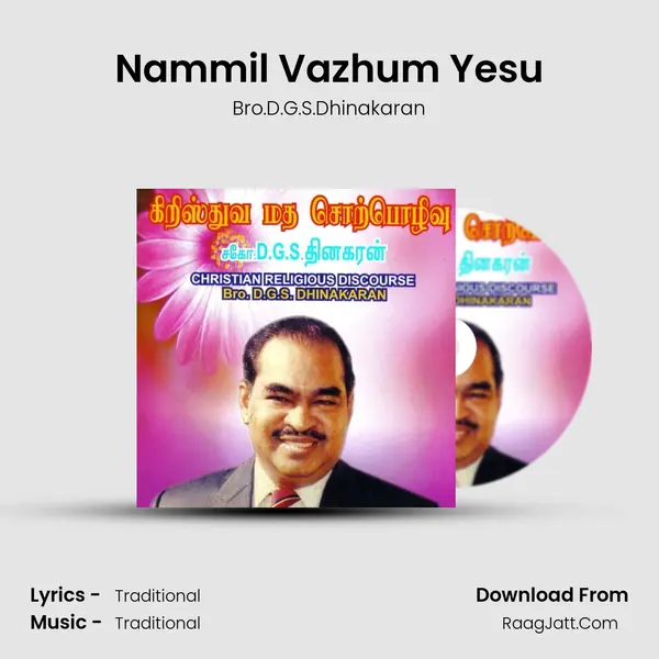 Nammil Vazhum Yesu MP3 Song by Bro.D.G.S.Dhinakaran Cover