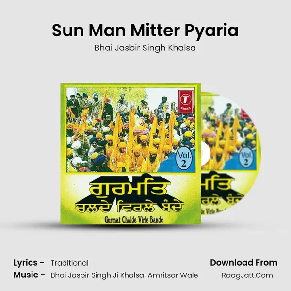 Sun Man Mitter Pyaria MP3 Song by Bhai Jasbir Singh Khalsa Cover
