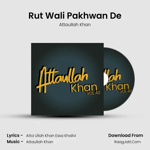 Rut Wali Pakhwan De MP3 Song by Attaullah Khan Cover