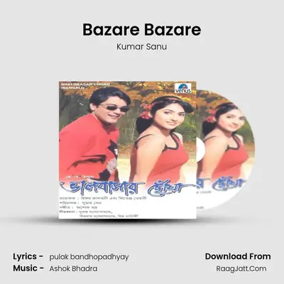 Bazare Bazare MP3 Song by Kumar Sanu Cover