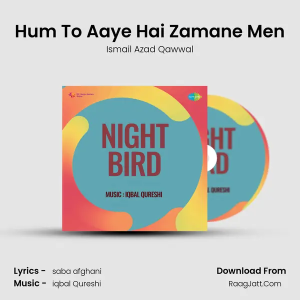 Hum To Aaye Hai Zamane Men MP3 Song by Ismail Azad Qawwal Cover