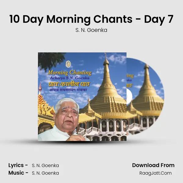 10 Day Morning Chants - Day 7 MP3 Song by S. N. Goenka Cover