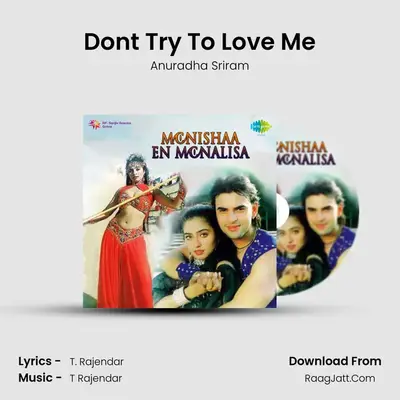 Dont Try To Love Me MP3 Song by Anuradha Sriram Cover