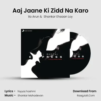 Aaj Jaane Ki Zidd Na Karo mp3 song