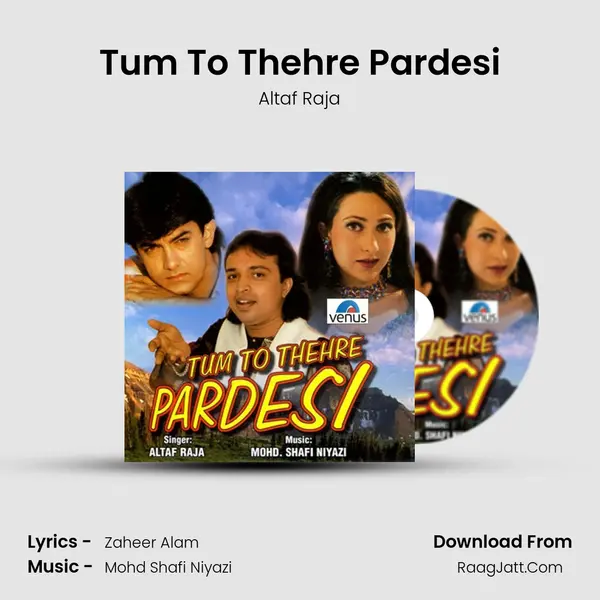 Tum To Thehre Pardesi MP3 Song by Altaf Raja Cover