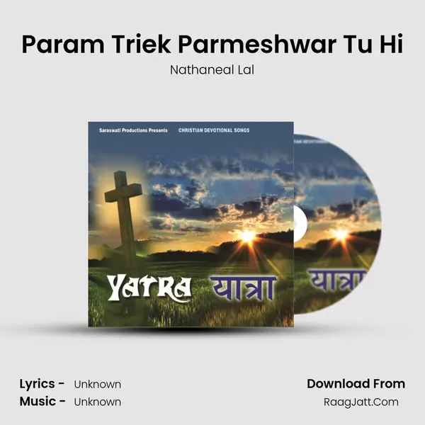Param Triek Parmeshwar Tu Hi MP3 Song by Nathaneal Lal Cover