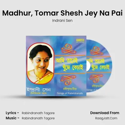 Madhur, Tomar Shesh Jey Na Pai MP3 Song by Indrani Sen Cover