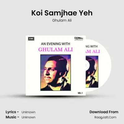 Koi Samjhae Yeh MP3 Song by Ghulam Ali Cover