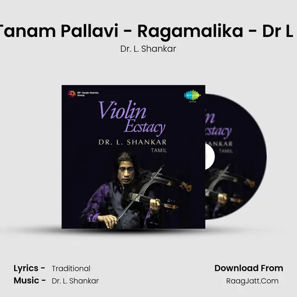 Ragam Tanam Pallavi - Ragamalika - Dr L Shankar mp3 song