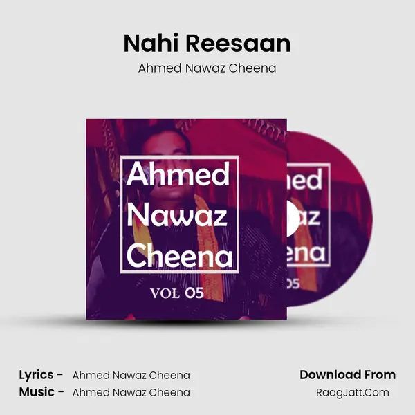 Nahi Reesaan MP3 Song by Ahmed Nawaz Cheena Cover