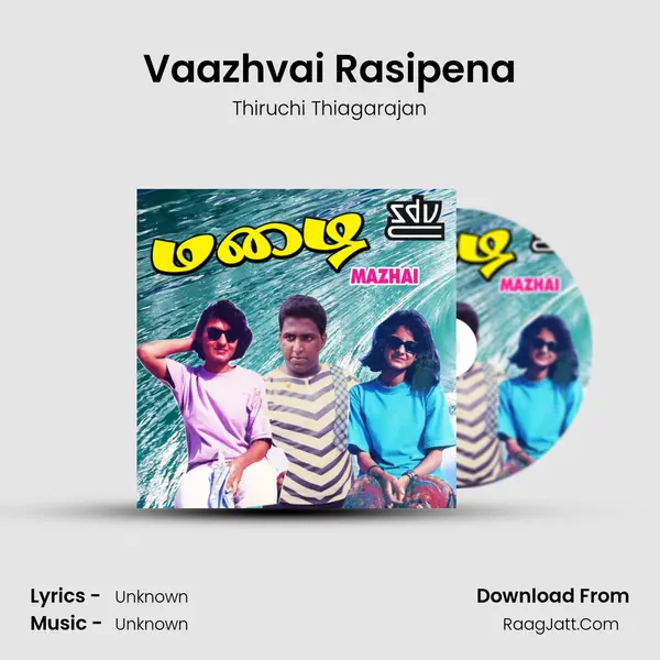 Vaazhvai Rasipena MP3 Song by Thiruchi Thiagarajan Cover